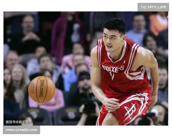 姚明传奇背后的故事与影响力揭秘 篮球巨星如何塑造中国体育历史